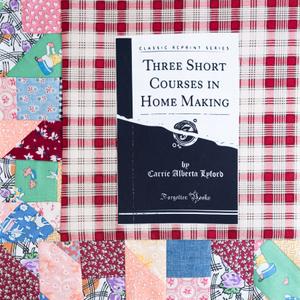The cover of the book "Three Short Courses in Home Making".